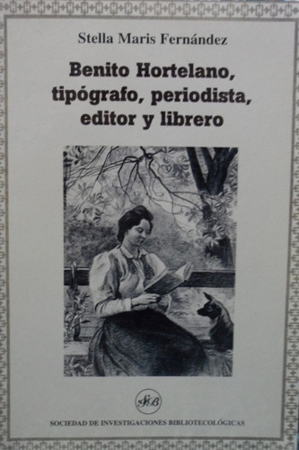 Benito Hortelano Tipógrafo Periodista Editor Y Librero