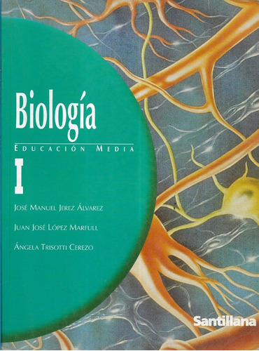 Biología I Educaci Media / Jerez López Trisotti / Santillana