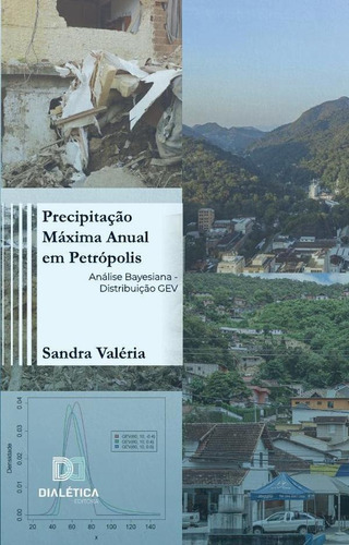 Precipitação Máxima Anual Em Petrópolis, De Sandra Valéria Coelho Da Silva. Editorial Dialética, Tapa Blanda En Portugués, 2022