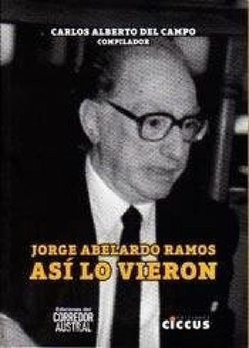 Libro Asi Lo Vieron. Jorge Abelardo Ramos De Carlos Alberto