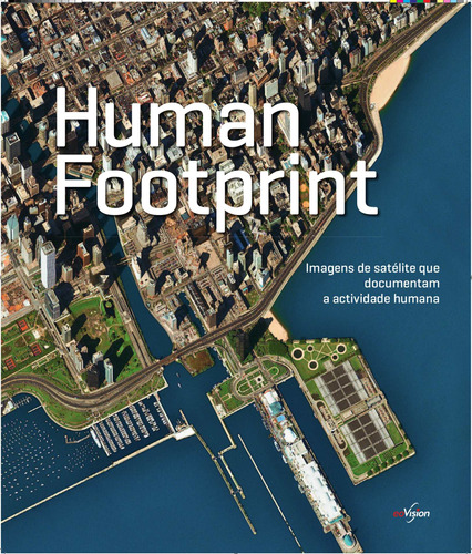 Human Footprint, de Vários autores. Editora Paisagem Distribuidora de Livros Ltda., capa dura em português, 2012