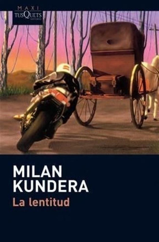 Lentitud, La - Maxi Milán Kundera Tusquets