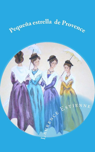 Libro: Pequeña Estrella De Provence (spanish Edition)