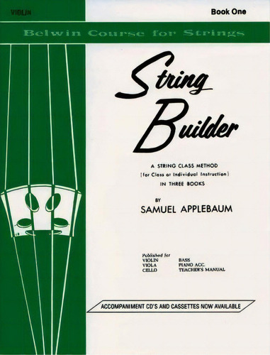 String Builder, Bk 1 : A String Class Method (for Class Or Individual Instruction) - Violin, De Samuel Applebaum. Editorial Alfred Music, Tapa Blanda En Inglés