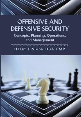 Offensive And Defensive Security : Concepts, Planning, Op...