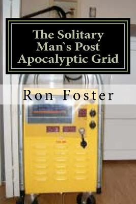 Libro The Solitary Mans Post Apocalyptic Grid - Foster, Ron