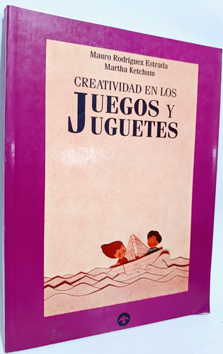 Creatividad En Los Juegos Y Juguetes Mauro Y Martha