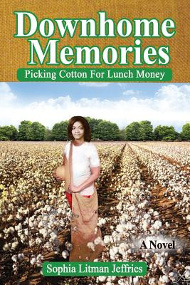 Libro Downhome Memories: Picking Cotton For Lunch Money -...