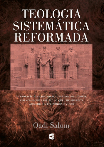 Teologia Sistemática Reformada | Oadi Salum, de Oadi Salum., vol. Não Aplica. Editorial Cultura Cristã, tapa mole, edición 2017 en português, 2021