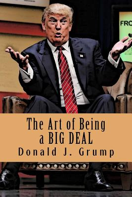 Libro The Art Of Being A Big Deal - Grump, Donald J.