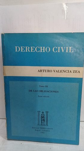 Derecho Civil  Tomo Iii / Arturo Valencia Zea 