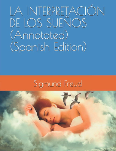 Libro: La Interpretación De Los Sueños (annotated) (spanish 