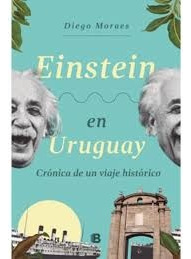 Einstein En Uruguay*.. - Diego Moraes