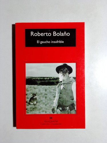 Roberto Bolaño - El Gaucho Insufrible