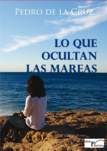 Libro: Lo Que Ocultan Las Mareas. De La Cruz Gutiérrez, Pedr