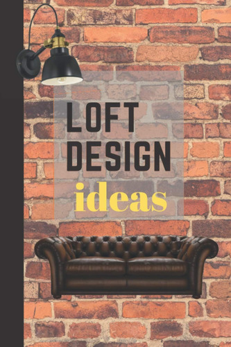 Libro: Loft Design Ideas: Stylish Notebook Industrial Blank 