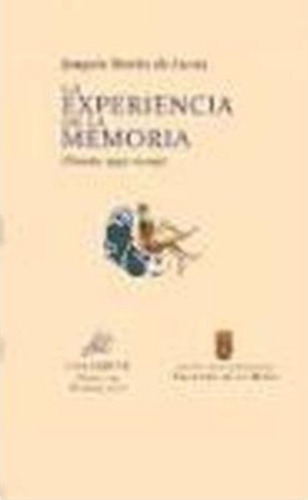 La Experiencia De La Memoria : Poesia, 1957-2009 / Joaquin B