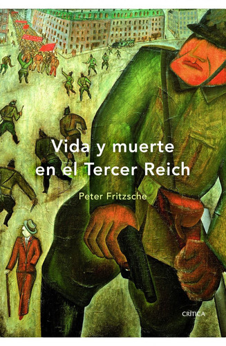 Vida Y Muerte En El Tercer Reich - Td, Fritzsche, Crítica