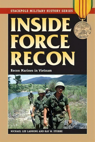 Inside Force Recon : Recon Marines In Vietnam, De Michael Lee Lanning. Editorial Stackpole Books, Tapa Blanda En Inglés
