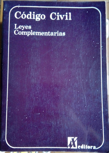 Codigo Civil Leyes Complementarias - Az Editores - Año 1994