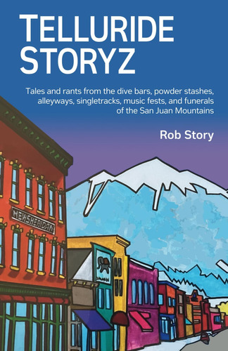 Libro: Telluride Storyz: Tales And Rants From The Dive Bars,