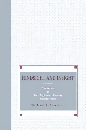 Hindsight And Insight, De William F. Edmiston. Editorial Pennsylvania State University Press, Tapa Blanda En Inglés
