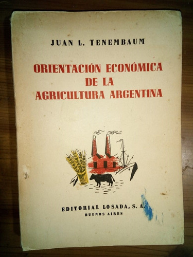 Orientación Económica Agricultura Argentina Juan Tenembaum