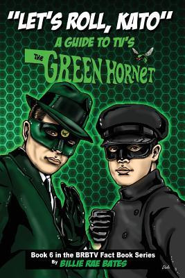 Libro Let's Roll, Kato : A Guide To Tv's Green Hornet - B...