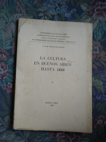 Trenti Rocamora J Luis La Cultura En Buenos Aires Hasta 1810