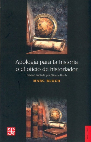 Apología Para La Historia O El Oficio De Historiador - Marc