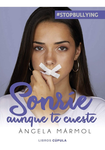 Sonríe Aunque Te Cueste: #stopbullying | Ángela Mármol