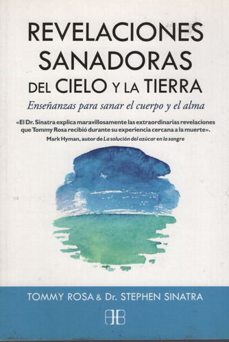 Revelaciones Sanadoras Del Cielo Y La Tierra, De Rosa, Tommy. Editorial Arkano Books, Tapa Blanda En Español, 2017