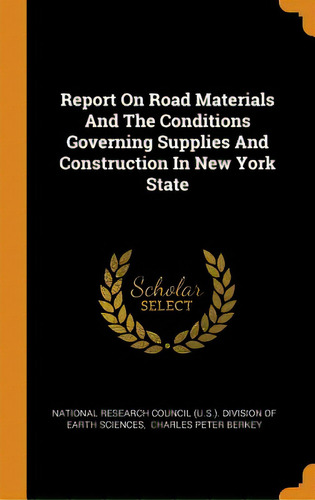 Report On Road Materials And The Conditions Governing Supplies And Construction In New York State, De National Research Council (u S. ). Divis. Editorial Franklin Classics, Tapa Dura En Inglés