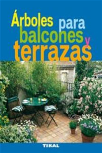 Arboles Para Balcones Y Terrazas - Bondvel,philippe