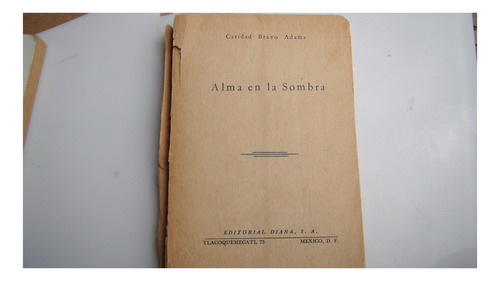 Alma En La Sombra , Caridad Bravo Adams , Año 1959 , 253 Pag