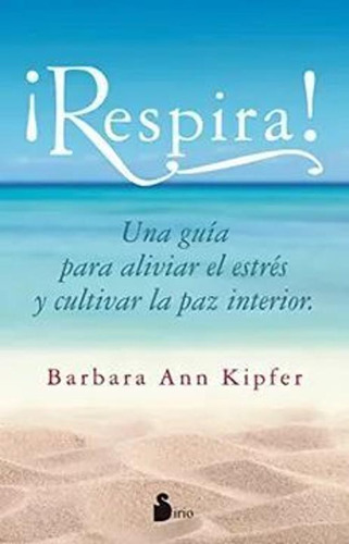 Libro ¡respira! Una Guía Para Aliviar El Estrés Y Cultivar