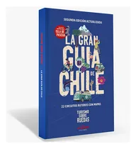 Comprar La Gran Guía De Chile: Turismo Sobre Ruedas, 2025