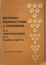 Los Cerdos: Sistemas Productivos Y Económicos En Argentina