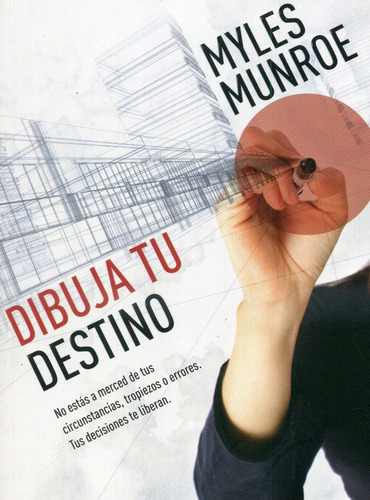 Dibuja Tu Destino, De Myles Munroe. Editorial Peniel En Español