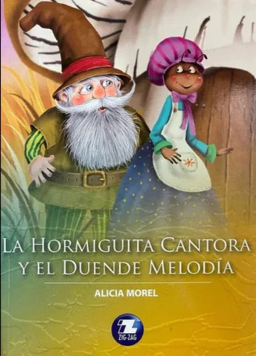La Hormiguita Cantora Y El Duende Melodia / Alicia Morel