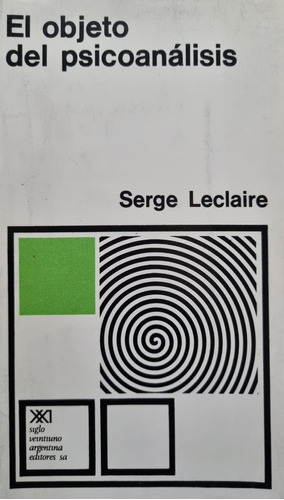 El Objeto Del Psicoanálisis. Serge Leclaire