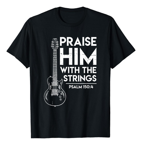 Praise Him - Regalos De Adoración Cristiana - Camiseta De Je