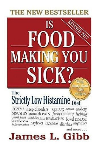 Is Food Making You Sick? : James L Gibb