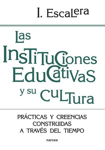 Libro Instituciones Educativas Y Cultura - Escalera, I.