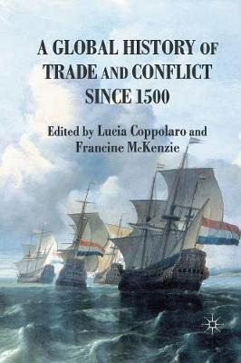 Libro A Global History Of Trade And Conflict Since 1500 -...