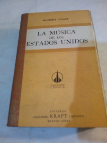 La Musica De Los Estados Unidos De Gilbert Chase (usado)