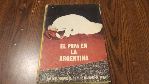 Libro El Papa En La Argentina 11 Y 12 De Junio 1982