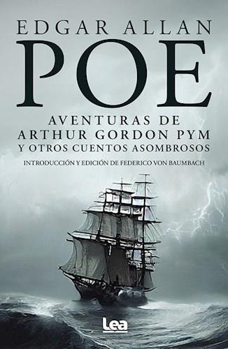 Aventuras De Arthur Gordon Pym Y Otros Cuentos Asombrosos Ed