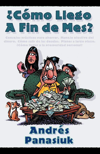 Libro: Como Llego A Fin De Mes?. Panasiuk, Andres. Ibd Podip