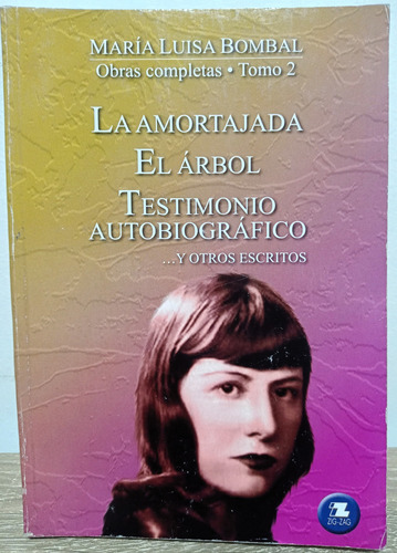 La Amortajada... Y Otros Escritos - Maria Luisa Bombal
